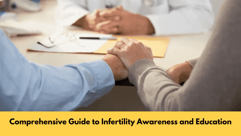 Comprehensive Guide to Infertility Awareness and Education