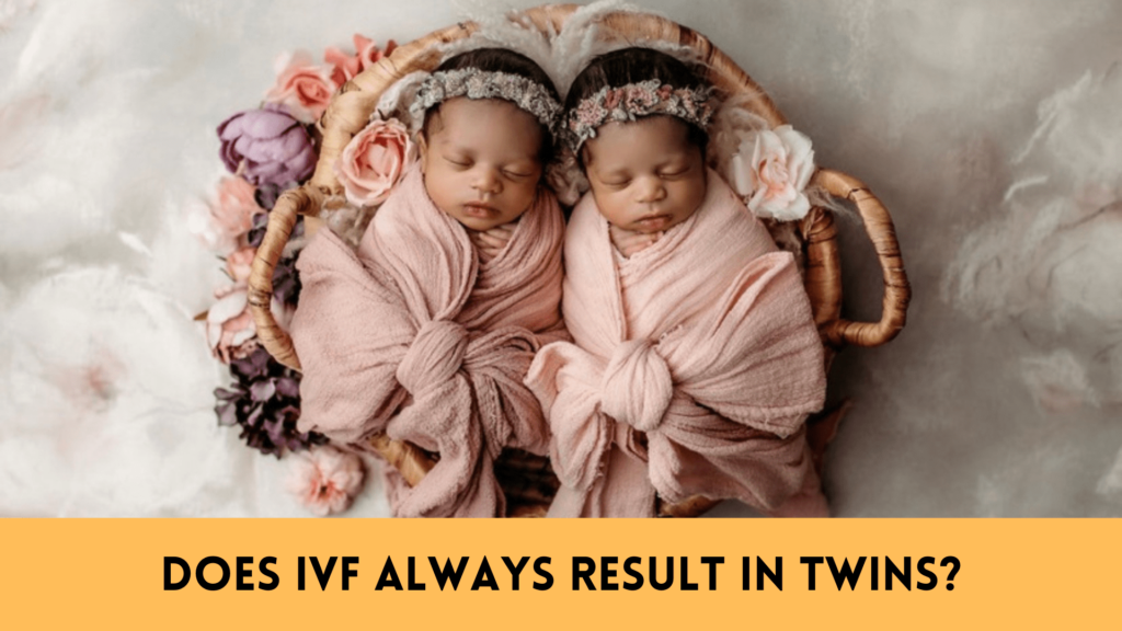 Does IVF Always Result in Twins-min