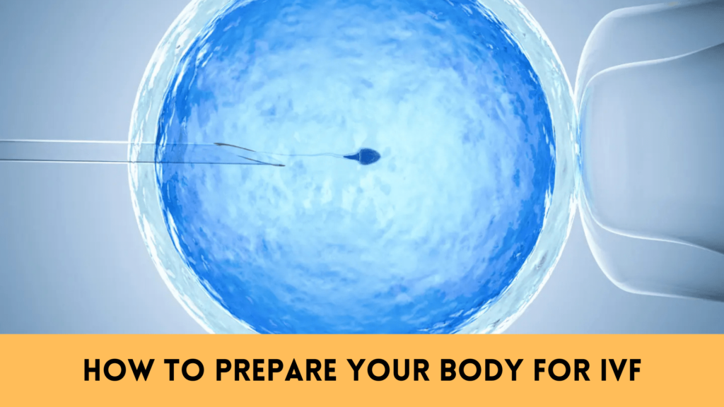 How to Prepare Your Body for IVF