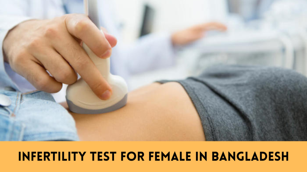 Infertility Test for Female in Bangladesh