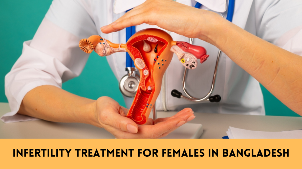 Infertility Treatment for Females in Bangladesh